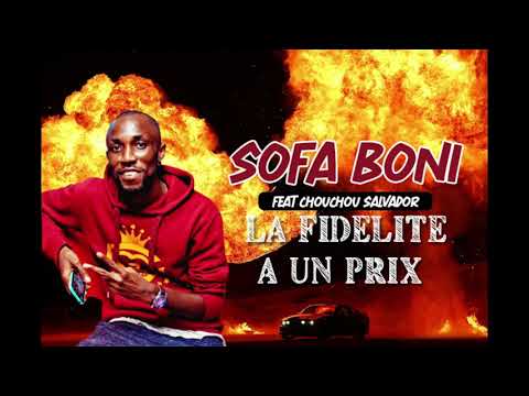 SOFA BONI feat CHOUCHOU SALVADOR - LA FIDELITE A UN PRIX