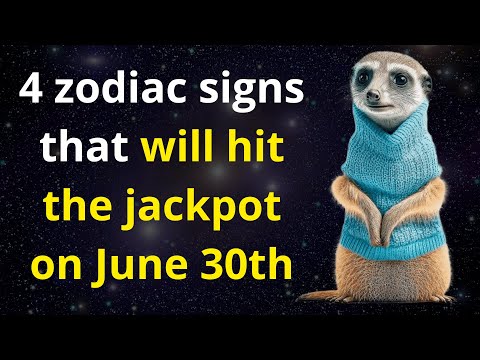 4 zodiac signs that will hit the jackpot on June 30th