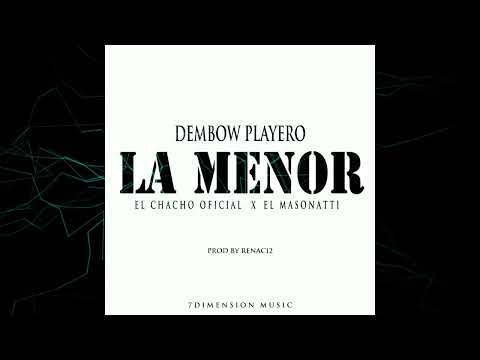 La Menor -  El Chacho Oficial Feat El Masonatti (Prod By Renaci2)