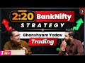 2 20 BankNifty Strategy Ghanshyam Yadav Secret Trading Technique Share Market