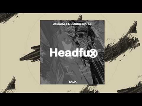 Dj Snake Feat. George Maple - Talk (Headfux Remix) FREE