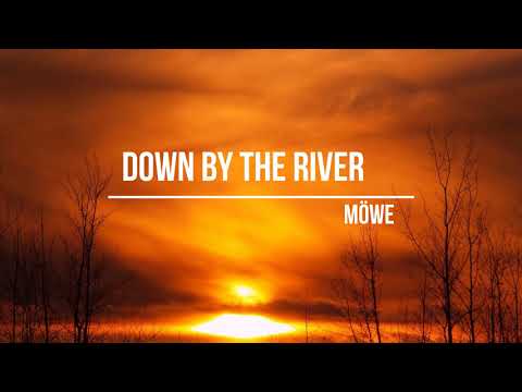 MÖWE - Down By The River (ft. Emy Perez)