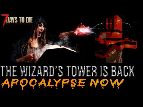 Wizard's Tower is BACK for APOCALYPSE NOW Blood Moon, Horde Base, 7 Days to Die