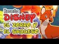 EL ZORRO Y EL SABUESO Reseña Disney