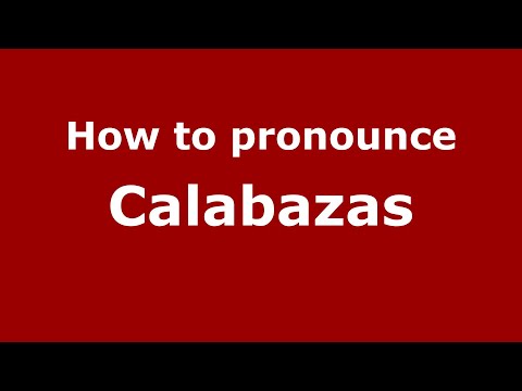 How to pronounce Calabazas