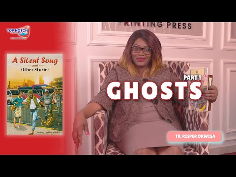 (KCSE Paper 3) Ghosts | Part 1| A Silent Song & Other Stories | Tr.Risper Okwisa