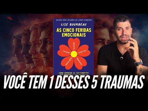 [AS 5 FERIDAS EMOCIONAIS] Resumo Explicado e Prático