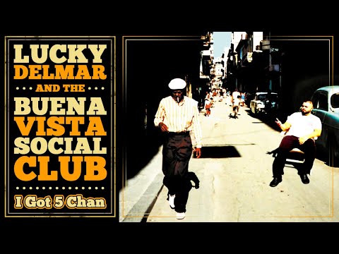 Lucky Del Mar & Buena Vista Social Club - I Got 5 Chan