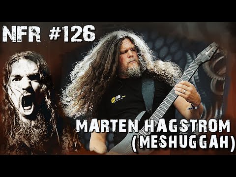 MARTEN HAGSTROM (MESHUGGAH) | NFR with ROBB FLYNN