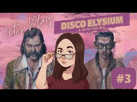 Let's Play: Disco Elysium #3 (Lorries and Lady Driver, Field Autopsy, Ledger, End of Night 1)