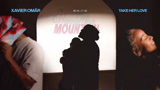 Xavier Omär - Take Her Love (Official Audio)