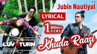 Jubin Nautiyal Song | Lyrics | Khuda Raazi | Luv U Turn