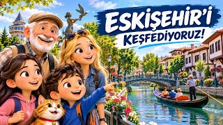Türkiye’yi Geziyoruz;Bölüm - 2 Eskişehir Gezilecek Yerler | Tarih ve Gizem