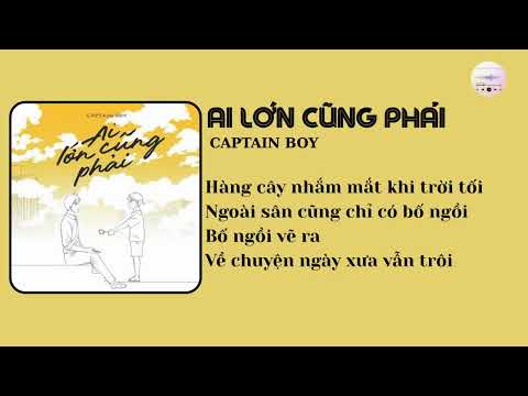 AI LỚN CŨNG PHẢI | Captain Boy | [VIDEO LYRICS] | TRAMAMNHAC