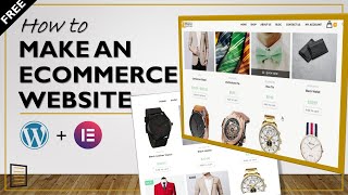 How to Make an eCommerce Website Using WordPress - 2021 [Elementor + OceanWP]