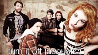 Paramore - Turn It Off (Acoustic).FLV