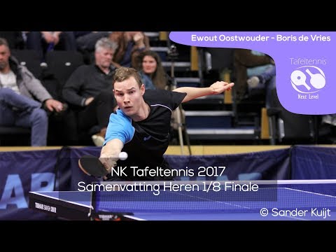 Ewout Oostwouder - Boris de Vries | NK Tafeltennis 2017 1/8 Finale