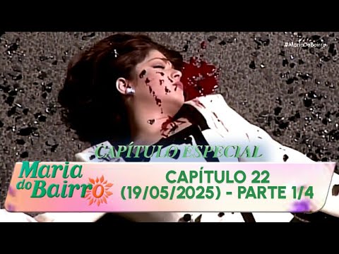 Maria Do Bairro - Capítulo 22 - Parte 1/4 (19/08/2025)