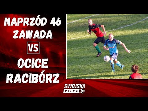 B KLASA: NAPRZÓD 46 ZAWADA - OCICE RACIBÓRZ (SKRÓT MECZU)