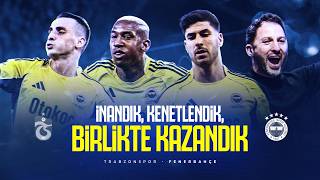 INSIDE: İnandık, Kenetlendik, Birlikte Kazandık! | Trabzonspor 2-3 Fenerbahçe