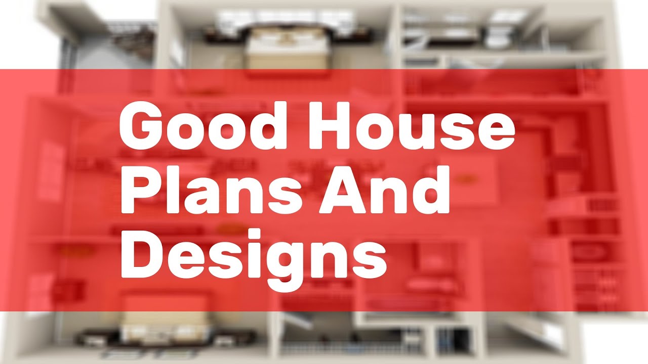 Good House Plans And Designs