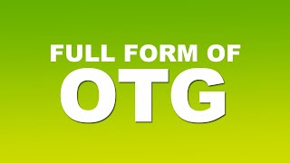Full Form of OTG | What is OTG Full Form | OTG Abbreviation