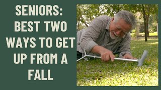 Seniors: Get UP  after a fall - Best Two Ways