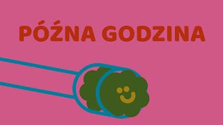 ĆPAJ STAJL - Późna godzina