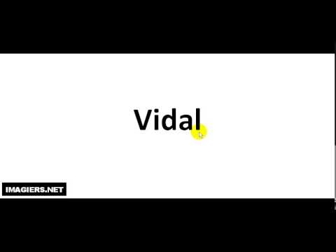 How to pronounce Vidal