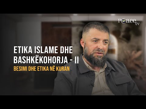 Besimi dhe etika në Kuran | 21. Etika Islame dhe bashkëkohorja - II - Enes Goga