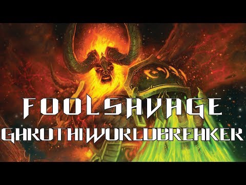 F O O L S A V A G E Mythic Garothi Worldbreaker