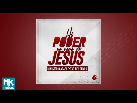 Ministério Apascentar de Louvor - Há Poder no Nome de Jesus (CD COMPLETO)