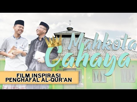 MAHKOTA CAHAYA - Film Pendek Inspirasi Penghafal Al-Qur'an