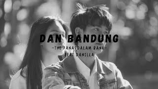 DAN BANDUNG - The Panasdalam Bank (Feat. Danilla) (Lyrics)