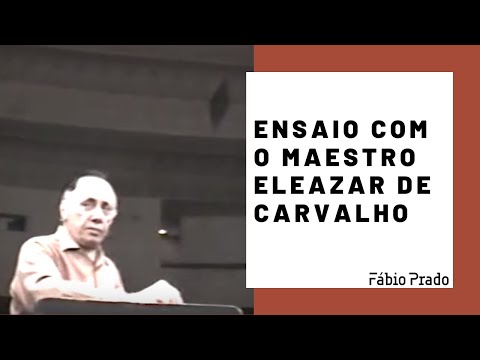 Ensaio com o Maestro Eleazar de Carvalho