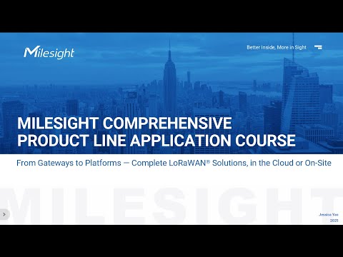 Milesight IoT | Comprehensive Product Line Application Course | LoRaWAN Gateways & Platforms