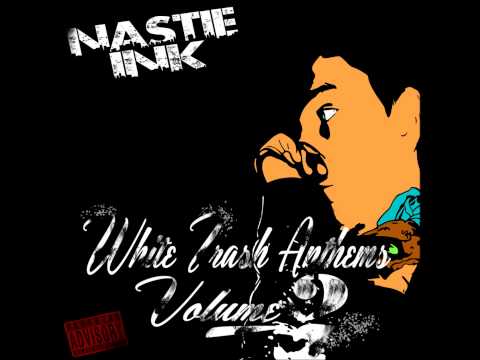 Nastie Ink -White Boi Shit