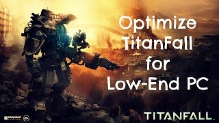 Optimize Titanfall for Low-End PC | Origin SALE