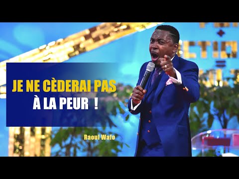 JE NE CÉDERAI PAS À LA PEUR - Raoul WAFO