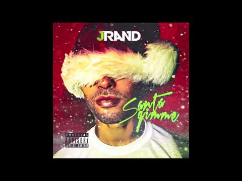 J Rand - Santa Gimme [Audio]