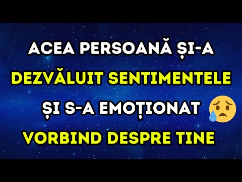 Mesajul Îngerilor ❤️ Acea persoană și-a dezvăluit sentimentele și s-a emoționat vorbind despre tine