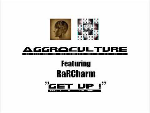 AggroCulture ft RaRCharm: "Get Up"