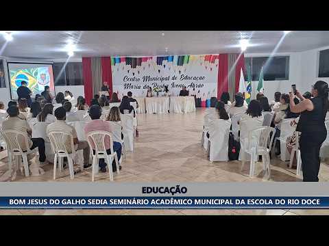 BOM JESUS DO GALHO SEDIA SEMINÁRIO ACADÊMICO MUNICIPAL DA ESCOLA DO RIO DOCE