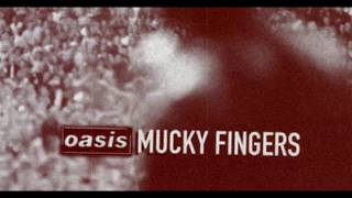 Oasis - Mucky Fingers Lyric Video