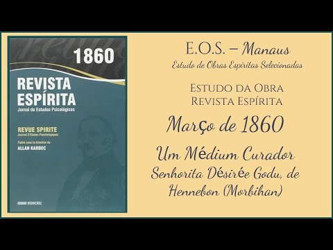 Revista Espírita 1860 - Estudo 022 - Um médium curador - Senhorita Désirée Godu, de Hennebon.