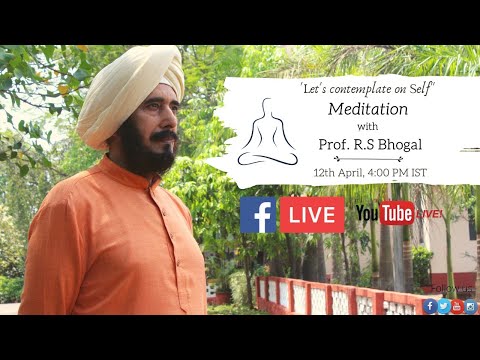 Meditation with Prof. R.S Bhogal