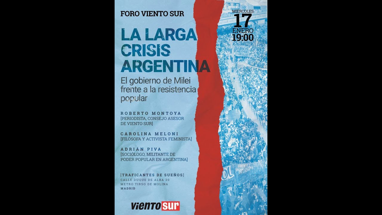 La larga crisis argentina. El gobierno de Milei frente a la resistencia popular - Foro Viento Sur