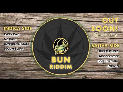 BUN RIDDIM:Double Spliff,Mc Baco,MannaroMan,Fahbro PROMO