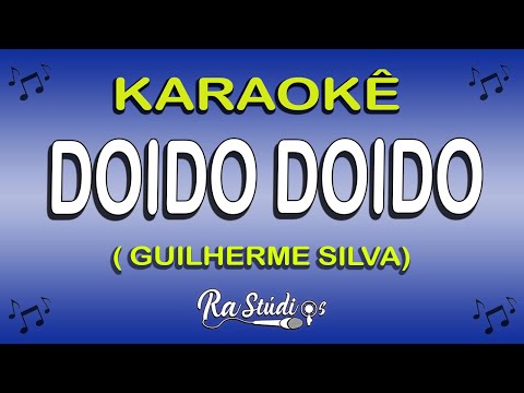 Karaokê Doido Doido - Guilherme Silva (Play back com letra)