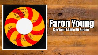 She Went A Little Bit Farther - Faron Young